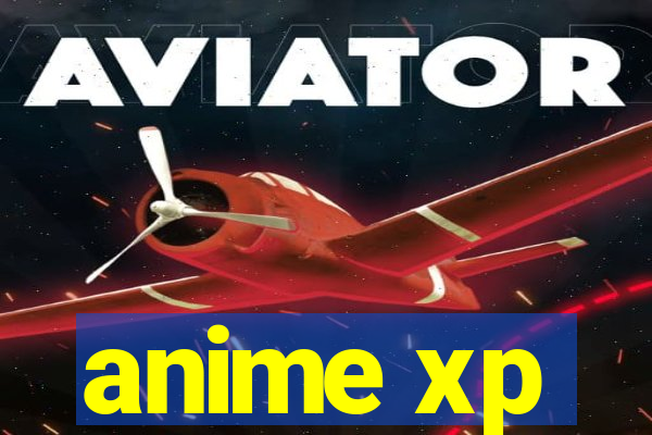 anime xp